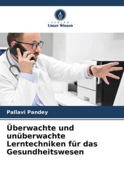 Überwachte und unüberwachte Lerntechniken für das Gesundheitswesen