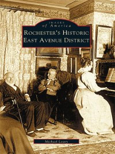 Rochester’s Historic East Avenue District