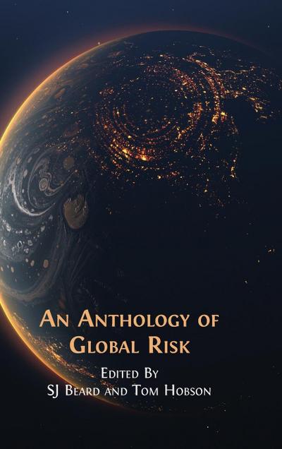 An Anthology of Global Risk