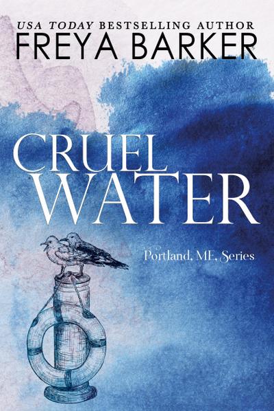 Cruel Water (a Portland, ME, novel, #2)
