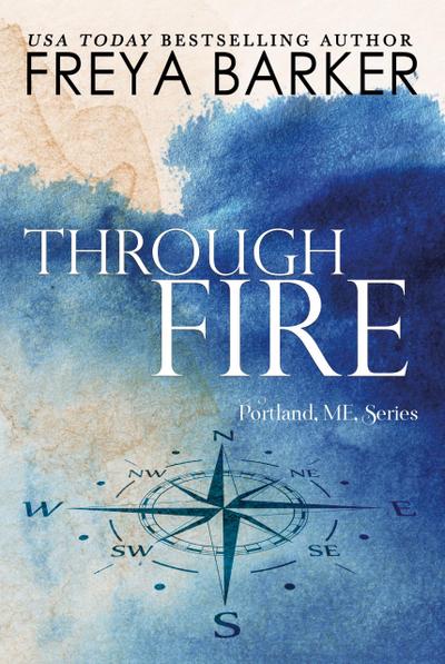 Through Fire (a Portland, ME, novel, #3)