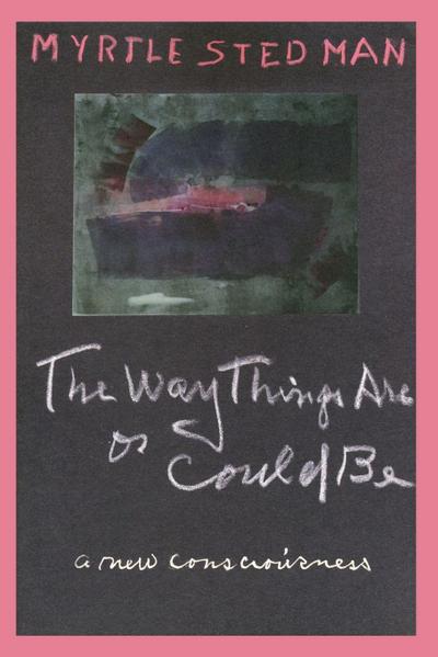 The Way Things Are or Could Be, A New Consciousness