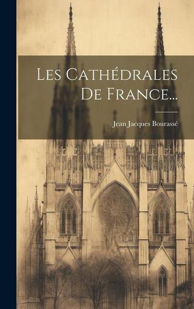 Les Cathédrales De France...