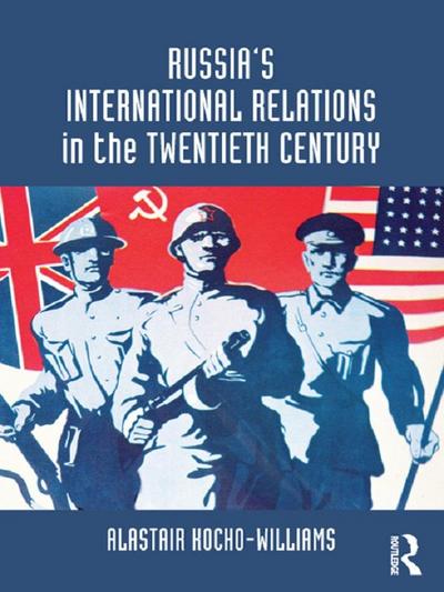 Russia’s International Relations in the Twentieth Century