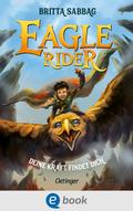Eagle Rider 1. Deine Kraft findet dich