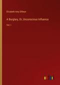 A Burglary, Or, Unconscious Influence