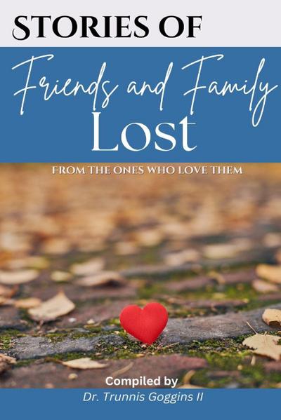 Stories of Friends and Family Lost