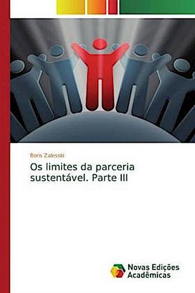Os limites da parceria sustentável. Parte III