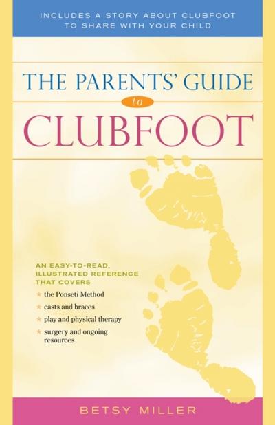 The Parents’ Guide to Clubfoot