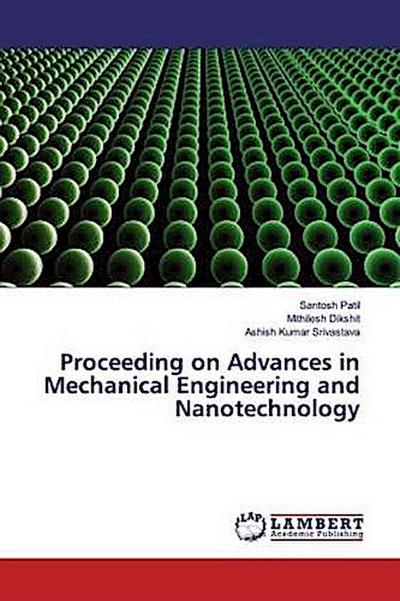 Proceeding on Advances in Mechanical Engineering and Nanotechnology