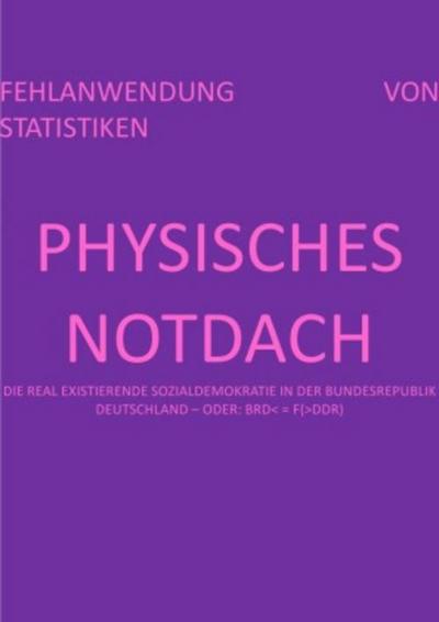 PHYSISCHES NOTDACH - FEHLANWENDUNG VON STATISTIKEN (X v XII)