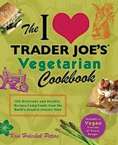 I Love Trader Joe’s Vegetarian Cookbook