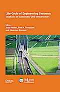 Life-Cycle of Engineering Systems: Emphasis on Sustainable Civil Infrastructure