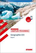 STARK Geographie Q12 - Abitur-Training Bayern