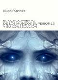 El conocimiento de los mundos superiores y su consecución (traducido)