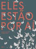 Eles estão por aí