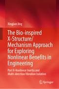 The Bio-inspired X-Structure/Mechanism Approach for Exploring Nonlinear Benefits in Engineering