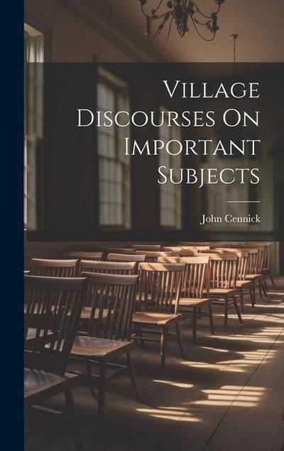 Village Discourses On Important Subjects