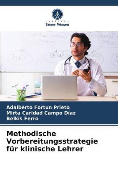 Methodische Vorbereitungsstrategie für klinische Lehrer
