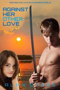 Against Her Other Love: Fighting for Love in a Woman’s World (Against the Matriarchy, #1)
