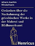 Gedanken über die Nachahmung der griechischen Werk