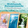 Wohltuende Naturgeräusche