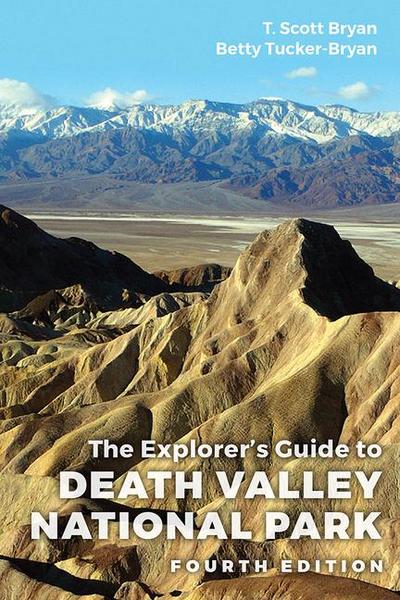 The Explorer’s Guide to Death Valley National Park, Fourth Edition