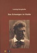 Das Schweigen im Walde Ludwig Ganghofer Author