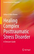 Healing Complex Posttraumatic Stress Disorder