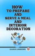 How to Prepare and Serve a Meal And Interior Decoration
