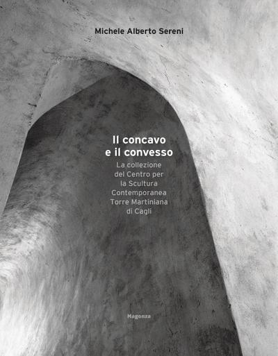 Sereni, M: Concavo e il convesso. La collezione del Centro p