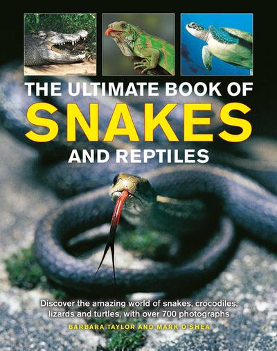 Ultimate Book of Snakes and Reptiles