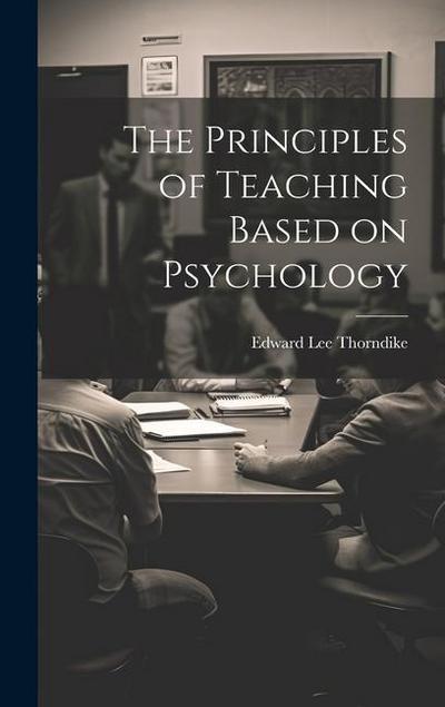 The Principles of Teaching Based on Psychology
