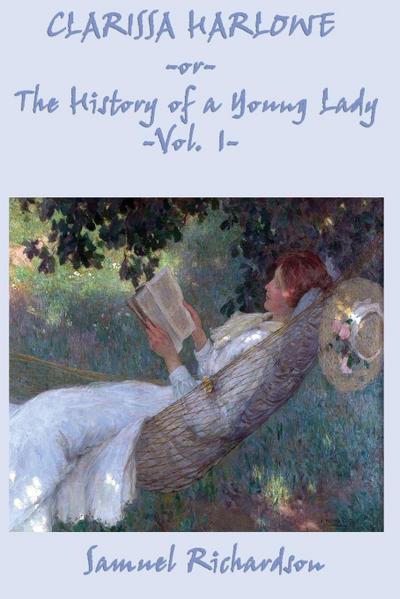 Clarissa Harlowe -Or- The History of a Young Lady -Vol. 1