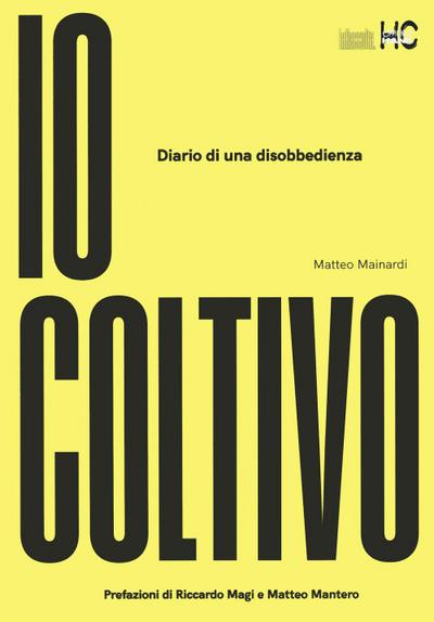 Mainardi, M: Io coltivo. Diario di una disobbedienza
