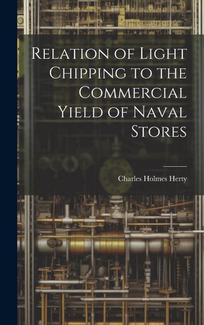 Relation of Light Chipping to the Commercial Yield of Naval Stores