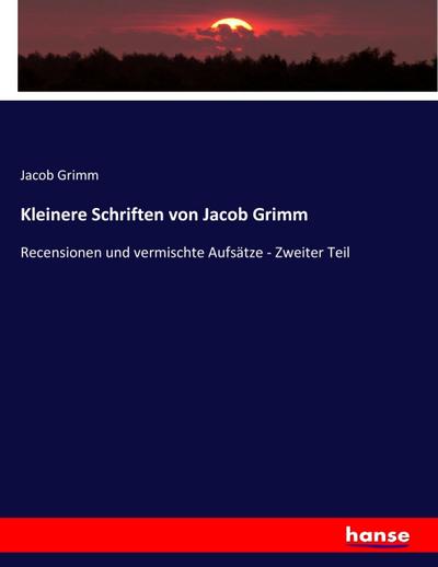Kleinere Schriften von Jacob Grimm
