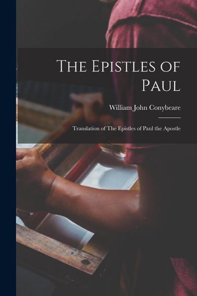 The Epistles of Paul: Translation of The Epistles of Paul the Apostle