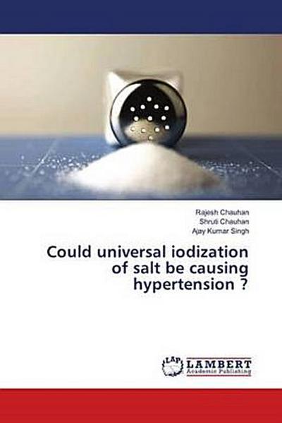 Could universal iodization of salt be causing hypertension ?