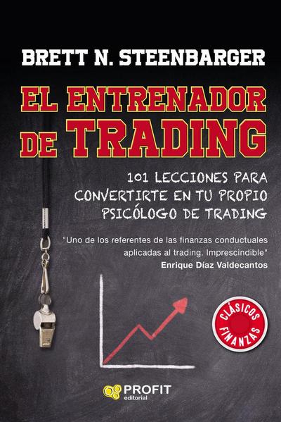 El entrenador de trading : 101 lecciones para convertirte en tu propio psicólogo de trading