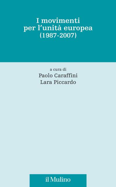 I movimenti per l’unità europea (1987-2007)