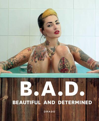 B.A.D. Beautiful and Determined