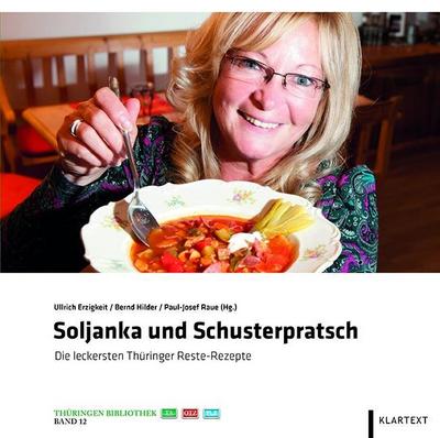 Soljanka und Schusterpratsch: Die leckersten Thüringer Reste-Rezepte
