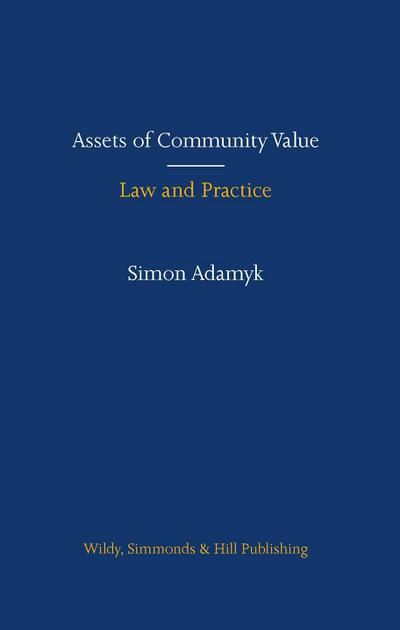 Adamyk, S: Assets of Community Value: Law and Practice