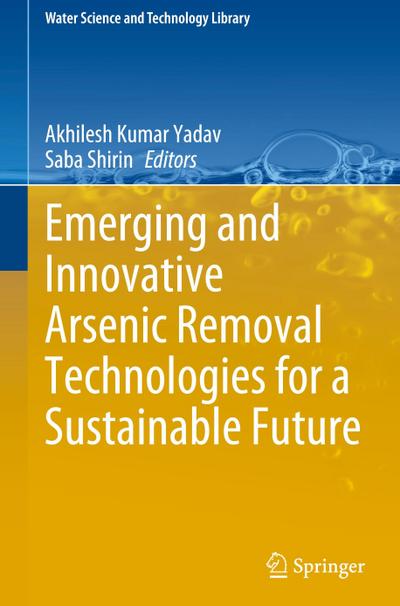 Emerging and Innovative Arsenic Removal Technologies for a Sustainable Future