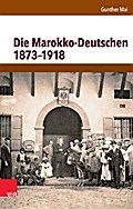 Die Marokko-Deutschen 1873–1918 von Gunther Mai | Ebook