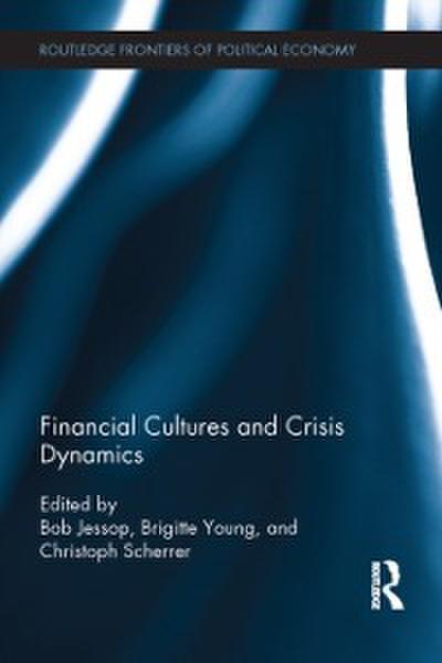 Financial Cultures and Crisis Dynamics