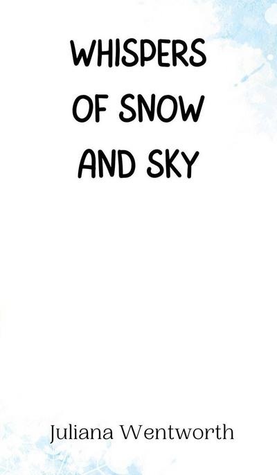 Whispers of Snow and Sky