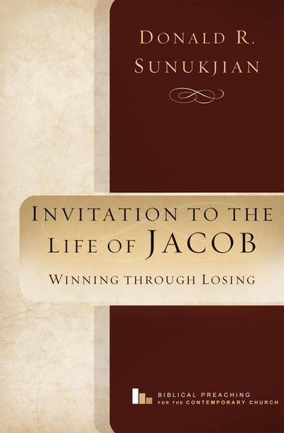 Invitation to the Life of Jacob: Winning Through Losing