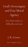 God’s Sovereignty and Free Moral Agency